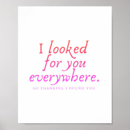 Ich habe überall nach dir gesucht. Trendy Print. Poster