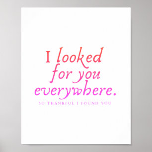 Ich habe überall nach dir gesucht. Trendy Print. Poster