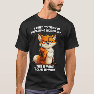 Ich habe versucht, an etwas Nettes zu denken, lust T-Shirt