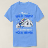 Ich habe vertraute Polyposis, die ich seltsame T m T-Shirt (Design vorne)