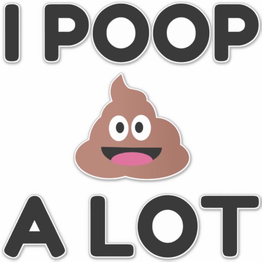 Ich habe viel Gekackt Aufkleber (Vorderseite)