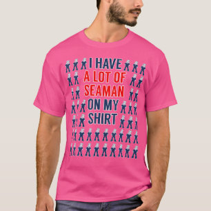Ich habe viel Seeleute auf meinem lustigen Erwachs T-Shirt