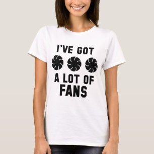 Ich habe viele Fans Got T-Shirt