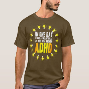 Ich habe viele Ideen ADHS Bewusstsein 778 T-Shirt