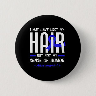 Ich habe vielleicht mein Haar verloren, aber nicht Button