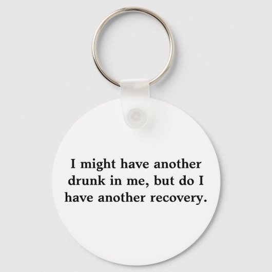 Ich habe vielleicht noch ein anderes betrunkene in schlüsselanhänger (Vorderseite)
