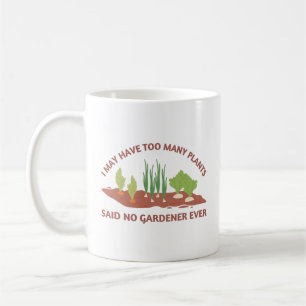 Ich habe vielleicht zu viele Pflanze Gartenangeb Kaffeetasse