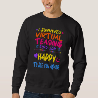 Ich habe virtuelles Unterrichten überlebt Sweatshirt