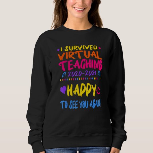 Ich habe virtuelles Unterrichten überlebt Sweatshirt (Vorderseite)