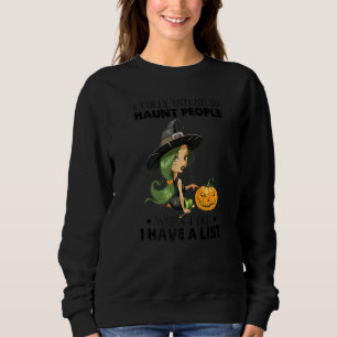 Ich habe voll und ganz vor, Menschen heimzusuchen, Sweatshirt