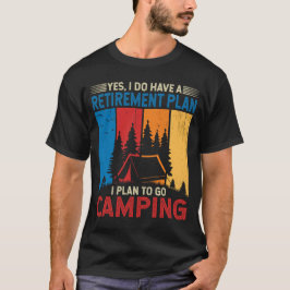 Ich habe vor, Camper für Camping zu gehen T-Shirt