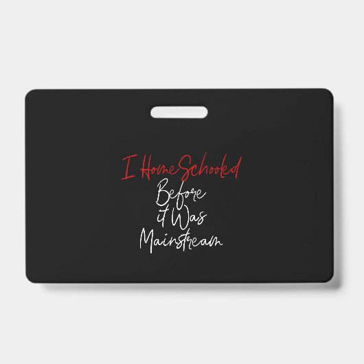 Ich habe vor dem Mainstream zu Hause unterrichtet Ausweis (Vorderseite)