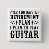Ich habe vor, Gitarrenruhestandsplan Funny Sprichw Button (Vorderseite)