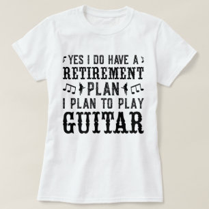 Ich habe vor, Gitarrenruhestandsplan Funny Sprichw T-Shirt