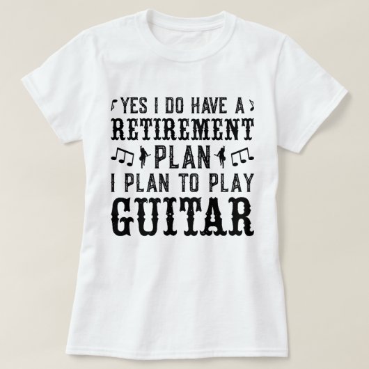 Ich habe vor, Gitarrenruhestandsplan Funny Sprichw T-Shirt (Design vorne)