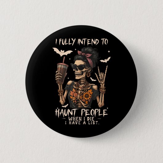 Ich habe vor, Menschen zu heimsuchen, wenn ich ste Button (Vorderseite)