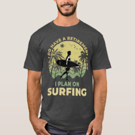 Ich habe vor Surfbrettsurfer zu surfen T-Shirt