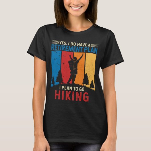 Ich habe vor, wandern zu gehen Funny Hiker Rente T-Shirt (Vorderseite)
