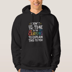 Ich habe weder die Zeit noch die Knechte, die Hoodie