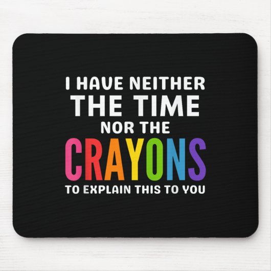 Ich habe weder die Zeit noch die Knechte, die Mousepad (Vorne)