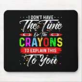 Ich habe weder die Zeit noch die Knechte, die Mousepad (Vorne)