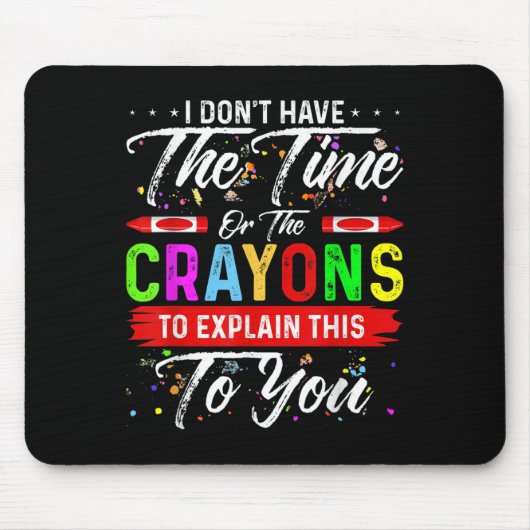 Ich habe weder die Zeit noch die Knechte, die Mousepad (Vorne)