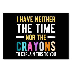 Ich habe weder die Zeit noch die Schluchten zu erk Tischnummer