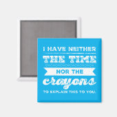 Ich habe weder die Zeit noch die Stifte Magnet (Vorderseite/Rückseite)
