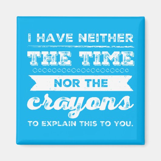 Ich habe weder die Zeit noch die Stifte Magnet (Vorne)