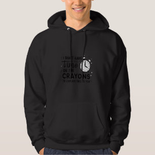 Ich habe weder Zeit noch die Kleinen, das zu erklä Hoodie