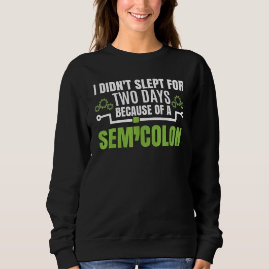 Ich habe wegen eines Semikolon-Programms nicht ges Sweatshirt (Vorderseite)