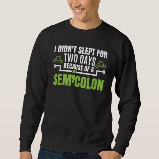 Ich habe wegen eines Semikolon-Programms nicht ges Sweatshirt (Vorderseite)