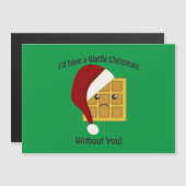 Ich habe Weihnachten ohne dich Magnetkarte (Vorne/Hinten)