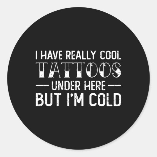 Ich habe wirklich Tattoos hier unten, aber ich bin Runder Aufkleber (Vorderseite)