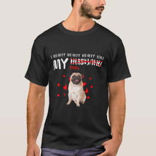 Ich habe wirklich wirklich meine Mops Liebe T-Shirt