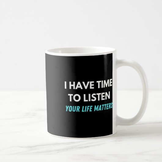 Ich habe Zeit, das Bewusstsein für Suizidpräventio Kaffeetasse (Rechts)