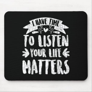 Ich habe Zeit, das Bewusstsein für Suizidpräventio Mousepad
