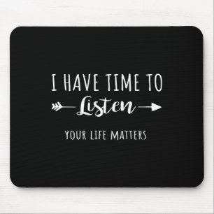 Ich habe Zeit, mir deine Lebensfragen anzuhören 2 Mousepad