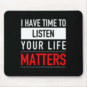 Ich habe Zeit, mir deine Lebensfragen anzuhören -  Mousepad