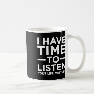 Ich habe Zeit, mir die Unterstützung der Selbstmor Kaffeetasse
