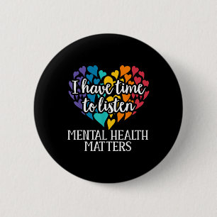 Ich habe Zeit zuzuhören Psychische Gesundheit Awar Button