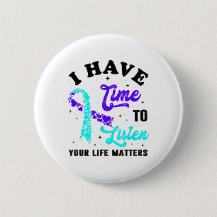 Ich habe Zeit zuzuhören Psychische Gesundheit Suiz Button