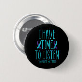 Ich habe Zeit zuzuhören Selbstmordbewusstsein Psyc Button (Vorne & Hinten)