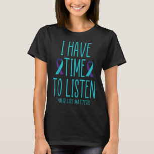Ich habe Zeit zuzuhören Selbstmordbewusstsein Psyc T-Shirt