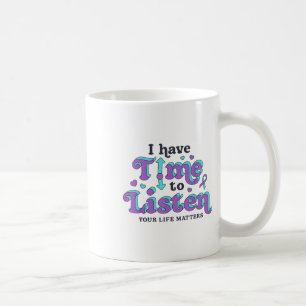 Ich habe Zeit zuzuhören Selbstmordpräventionsbewus Kaffeetasse
