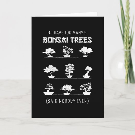 Ich habe zu viele Bonsai Trees Funny Gift Karte (Vorderseite)