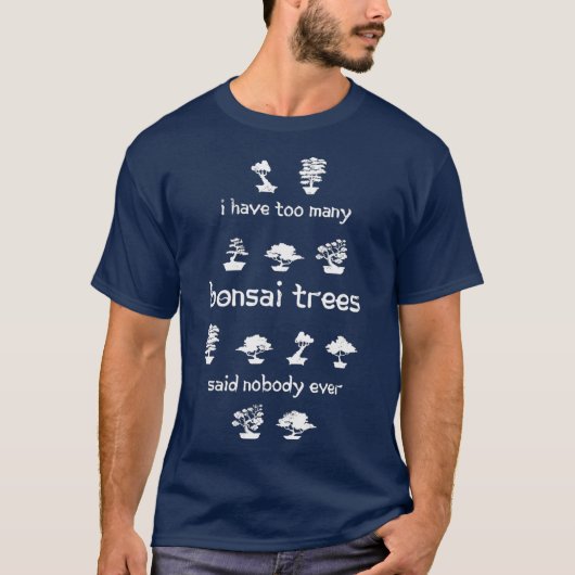 Ich habe zu viele Bonsai Trees Funny Gift T-Shirt (Vorderseite)