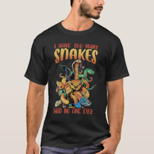 Ich habe zu viele Schlangen gesagt, niemand je Wit T-Shirt