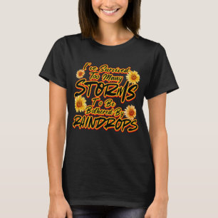 ICH HABE ZU VIELE STÜRME ÜBERLEBT, UM MICH VON T-Shirt