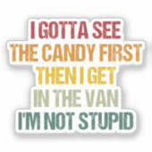 Ich habe zuerst die Süßigkeiten gesehen, dann komm Aufkleber (Vorderseite)